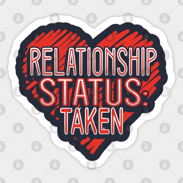 Relationship Status Taken Valentine Funny Humor Sticker by creative